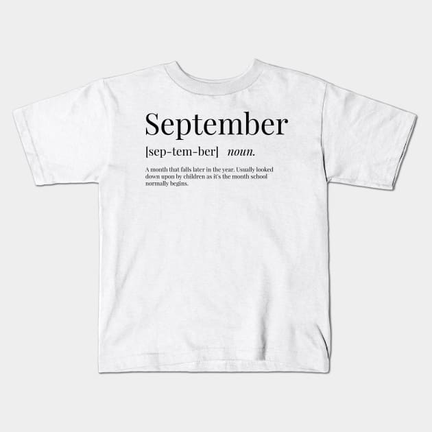 September Definition Kids T-Shirt by definingprints